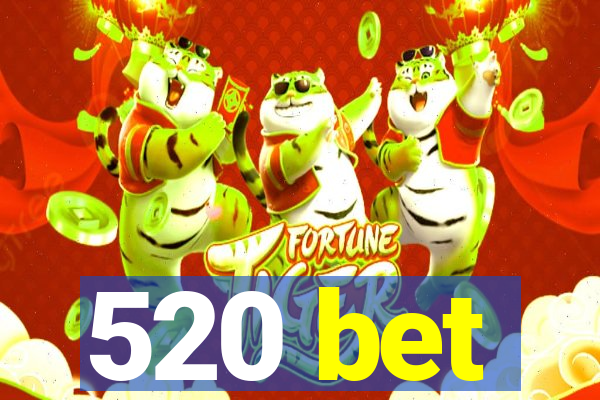 520 bet